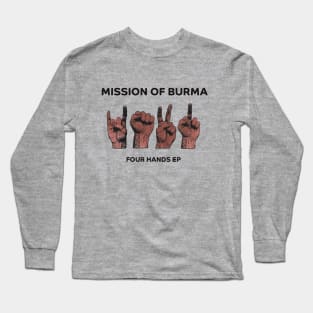 MISSION OF BURMA- FOUR HANDS EP Long Sleeve T-Shirt